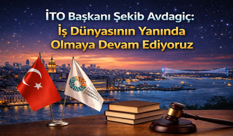 İTO Başkanı Şekib Avdagiç İş Dünyasının Yanında Olmaya Devam Ediyoruz
